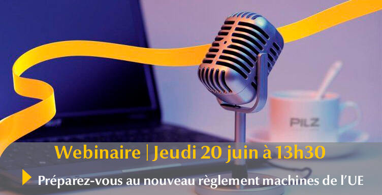 Webinaire - Webinaire - Préparez-vous au nouveau règlement machines de l’UE